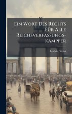 Ein Wort Des Rechts FÃ¼r Alle Reichsverfassungs-kÃ¤mpfer