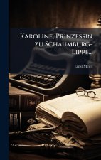 Karoline, Prinzessin zu Schaumburg-Lippe...