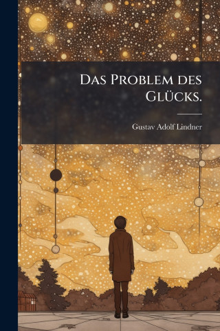 Das Problem des GlÃ¼cks.