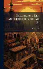 Geschichte Der Menschheit, Volume 1...