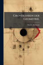 Grundlehren der Geometrie.