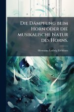 Die DÃ¤mpfung beim Horn oder die musikalische Natur des Horns.
