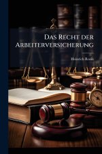 Das Recht der Arbeiterversicherung