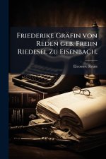 Friederike GrÃ¤fin von Reden geb. Freiin Riedesel zu Eisenbach.