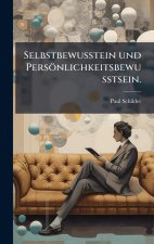 Selbstbewusstein und PersÃ¶nlichkeitsbewusstsein.