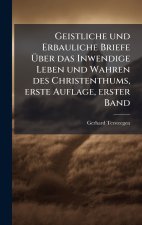Geistliche und Erbauliche Briefe Ãber das Inwendige Leben und Wahren des Christenthums, erste Auflage, erster Band