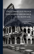 Des Cornelius Nepos Lebensbeschreibungen in Auswahl.