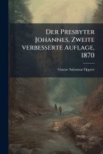 Der Presbyter Johannes, Zweite verbesserte Auflage, 1870