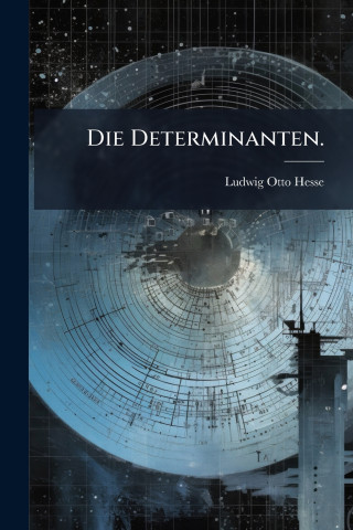 Die Determinanten.