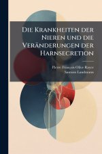 Die Krankheiten der Nieren und die VerÃ¤nderungen der Harnsecretion