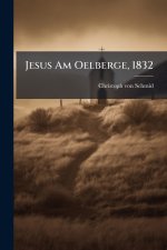 Jesus Am Oelberge, 1832