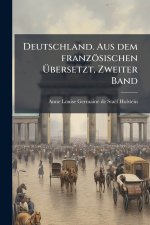 Deutschland. Aus dem franzÃ¶sischen Ãbersetzt, Zweiter Band