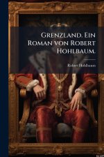 Grenzland. Ein Roman von Robert Hohlbaum.