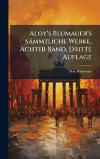 Aloy's Blumauer's sÃ¤mmtliche Werke, Achter Band, Dritte Auflage