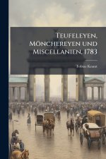 Teufeleyen, MÃ¶nchereyen und Miscellanien, 1783