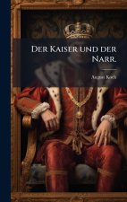 Der Kaiser und der Narr.