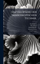 EnzyklopÃ¤die der mikroskopischen Technik.