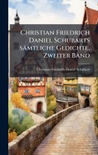 Christian Friedrich Daniel Schubarts sÃ¤mtliche Gedichte, Zweiter Band