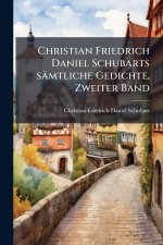 Christian Friedrich Daniel Schubarts sÃ¤mtliche Gedichte, Zweiter Band