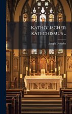 Katholischer katechismus ..