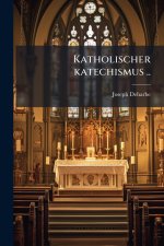 Katholischer katechismus ..