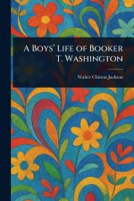 A Boys' Life of Booker T. Washington