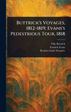 Buttrick's Voyages, 1812-1819; Evans's Pedestrious Tour, 1818