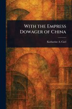 With the Empress Dowager of China
