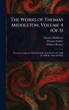The Works of Thomas Middleton, Volume 4 (Of 5)