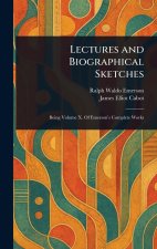 Lectures and Biographical Sketches