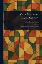 Our Business Civilization