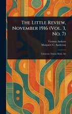The Little Review, November 1916 (Vol. 3, No. 7)