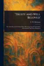 'Trusty and Well Beloved'