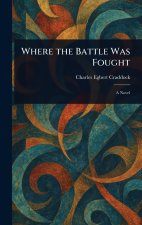 Where the Battle Was Fought