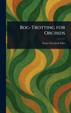 Bog-Trotting for Orchids