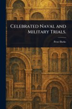 Celebrated Naval and Military Trials.