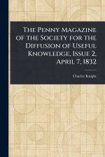 The Penny Magazine of the Society for the Diffusion of Useful Knowledge, Issue 2, April 7, 1832