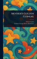 Mother's Golden Guineas.