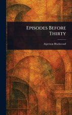 Episodes Before Thirty