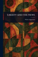 Liberty and the News