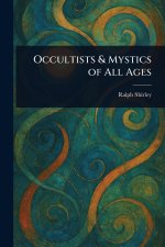 Occultists & Mystics of All Ages