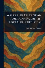 Walks and Talks of an American Farmer in England (Part 1 of 2)