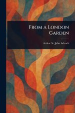 From a London Garden