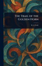 The Trail of the Golden Horn