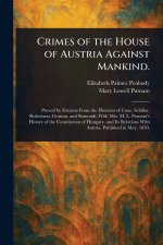 Crimes of the House of Austria Against Mankind.