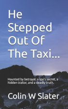 He Stepped Out Of The Taxi...