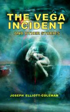 The Vega Incident and Other Stories