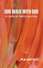Our Walk with God - a Special Needs Journey