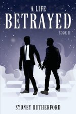 A Life Betrayed