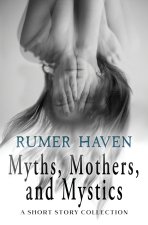 Myths, Mothers, & Mystics